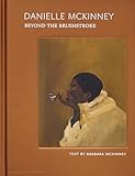 Danielle Mckinney: Beyond the Brushstroke