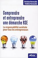 Comprendre et entreprendre une démarche RSE: La responsabilité sociétale pour tous les entrepreneurs. 2124653717 Book Cover