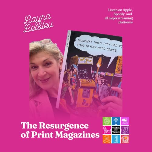The Resurgence of Print Magazines with Geezer Magazine Editor Laura LeBleu