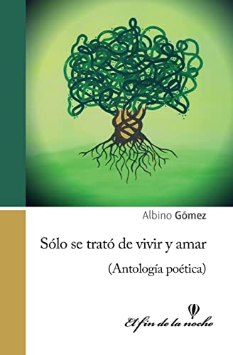 Sólo se trató de vivir y amar (Spanish Edition)