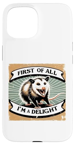Coque pour iPhone 15 Tout d'abord, I'm A Delight Ironic Opossum Funny Possum