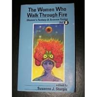 The Women Who Walk Through Fire (Women's Fantasy & Science Fiction) 0895944197 Book Cover