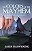 Produktbild The Colors of the Mayhem (The Mayhem Series: Book 1)