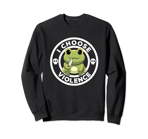 I Choose Violence Frog Lover Cute Frog Whisperer Funny Frog Frog Sudadera