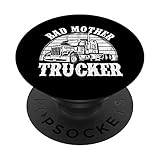 Funny Bad Mother Trucker Gift For Men Women Truck Driver Gag PopSockets PopGrip: Swappable Grip for...