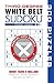 Third-Degree White Belt Sudoku&reg; (Martial Arts Puzzles Series)