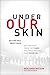 Under Our Skin: Getting Real about Race. Getting Free from the Fears and Frustrations that Divide Us.