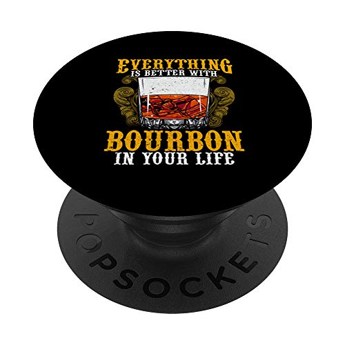 Everything Is Better With Bourbon In Your Life Alcohol Pun PopSockets Agarre y Soporte para Teléfonos y Tabletas