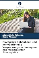Biologisch abbaubare und konventionelle Verpackungstechnologien mit modifizierter Atmosphäre 6208464293 Book Cover