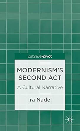 Modernism’s Second Act: A Cultural Narrative 2013th Edition-Wow! eBook