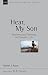Hear, My Son: Teaching  Learning in Proverbs 1-9 (New Studies in Biblical Theology Book 4)