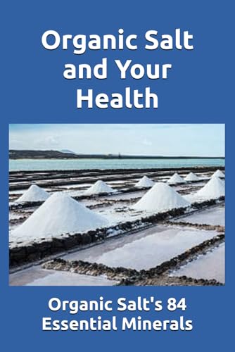 Salt and Your Health: Change Your Salt and Improve Your Health