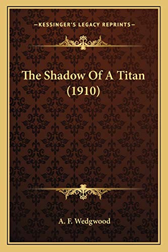 The Shadow Of A Titan (1910)