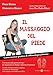 Il Massaggio Del Piede. Corso Teorico-Pratico Di Riflessologia Plantare. Ediz. Ampliata - 3