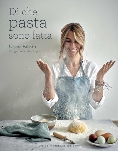 Di che pasta sono fatta. Ediz. illustrata