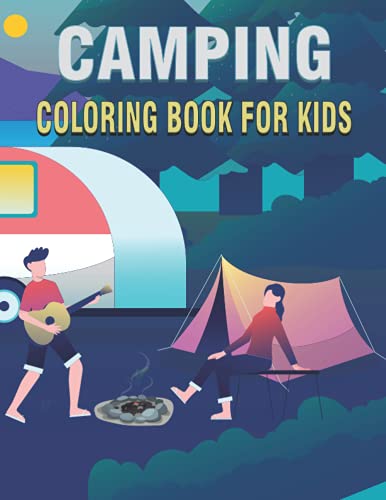 Camping Coloring Book For Kids: 50 Unique Camping Coloring Pages For Kids