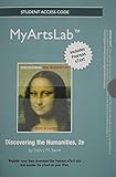 NEW MyArtsLab with Pearson eText -- Standalone Access Card -- for Discovering the Humanities (2nd Edition)