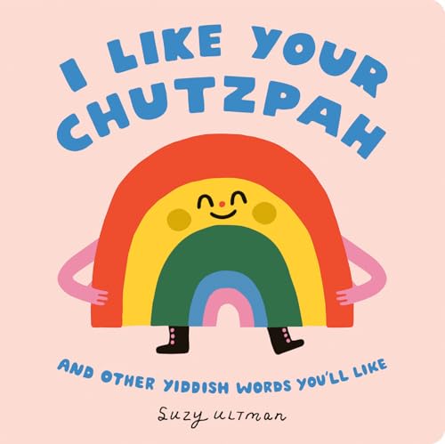 Image of I Like Your Chutzpah: And Other Yiddish Words You'll Like (My First Books of Jewish Culture)