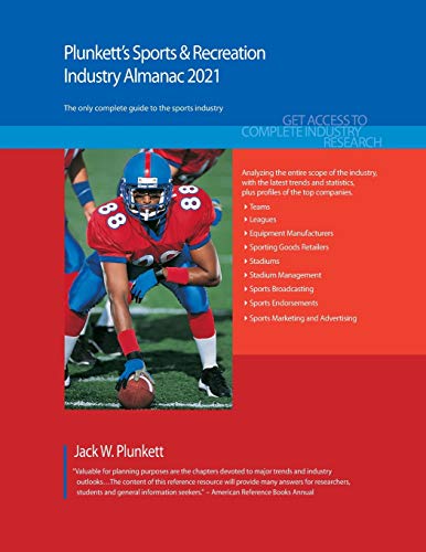 Plunkett's Sports & Recreation Industry Almanac 2021: Sports & Recreation Industry Market Research, Statistics, Trends and Leading Companies