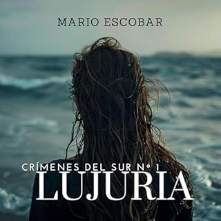 Lujuria (Crimenes del Sur 1) 1 Audiolibro Por Mario Escobar arte de portada