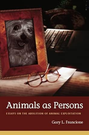 Animals as Persons Essays on the Abolition of Animal Exploitation book cover