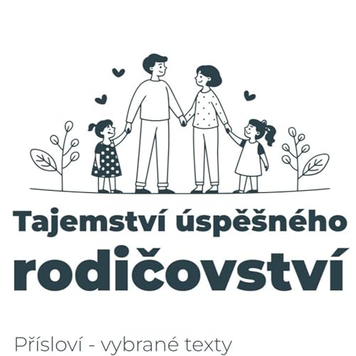 Tajemstv&iacute; &uacute;spě&scaron;n&eacute;ho rodičovstv&iacute; (1. č&aacute;st) [Umění žít #9] Podcast Por  arte de p
