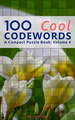 100 Cool Codewords: A Compact Puzzle Book: Volume 4 (Compact 5"x 8" Puzzle Books)