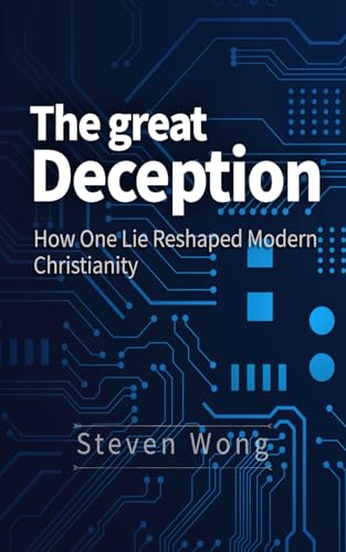 The Great Deception: How One Lie Reshaped Christianity