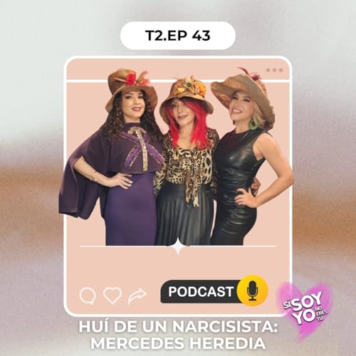 T2EP43: MERCEDES HEREDIA: Hu&iacute; de un Narcisista.
