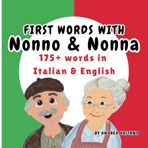 Image of First Words with Nonno & Nonna: Learn 175+ Words in Italian and English, Italian Children's book and Gift for Nonna or Nonno, Baby Shower, Toddler ... (Learning and Exploring with Nonno and Nonna)