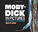 Moby-Dick in Pictures: One Drawing for Every Page