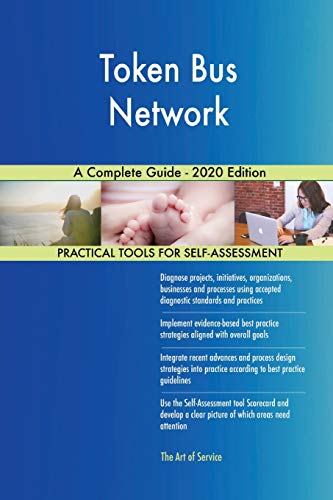 Token Bus Network A Complete Guide - 2020 Edition