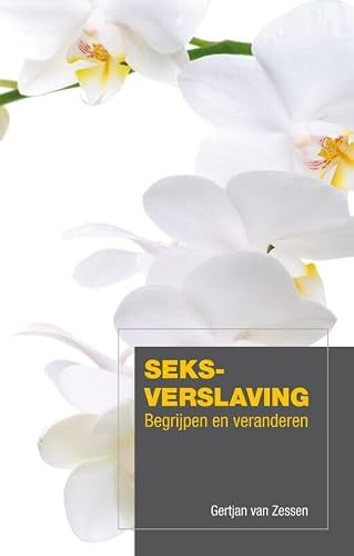 Seksverslaving: begrijpen en veranderen