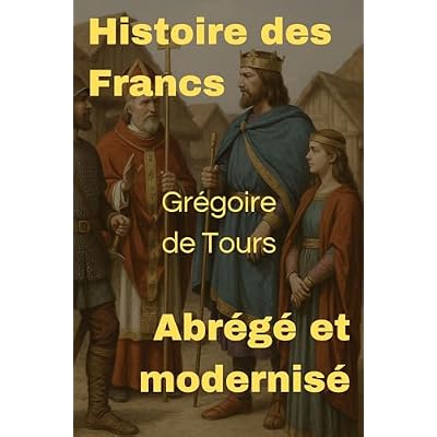 L&rsquo;Histoire des Francs abr&eacute;g&eacute; et modernis&eacute;