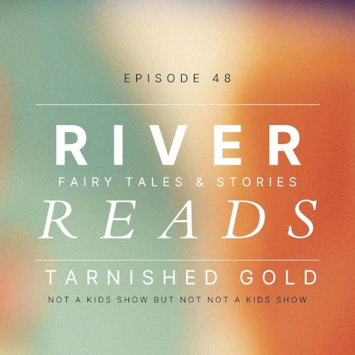 Ep 48 - Tarnished Gold