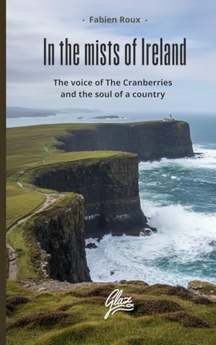 Couverture de In the mists of Ireland: The voice of The Cranberries and the soul of a country