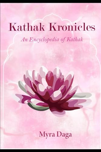 Kathak Kronicles: An Encyclopaedia Of Kathak