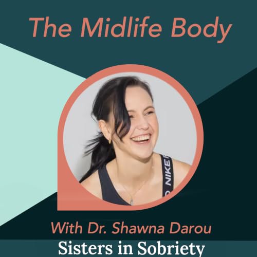 The Midlife Body With Dr. Shawna Darou