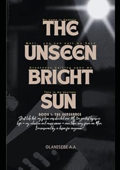 Paperback THE UNSEEN BRIGHT SUN: Book 1 [The Vengeance] Book