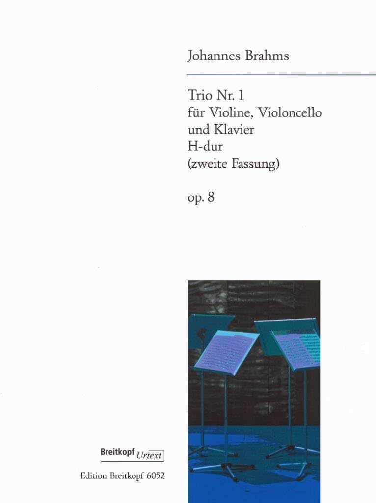 Brahms: Piano Trio No. 1 in B Major, Op. 8 - Final Version (Set of Parts)      Sheet music – January 1, 2000