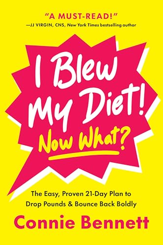 I Blew My Diet! Now What?: The Easy, Proven 21-Day Plan to Drop Pounds & Bounce Back Boldly - image 1