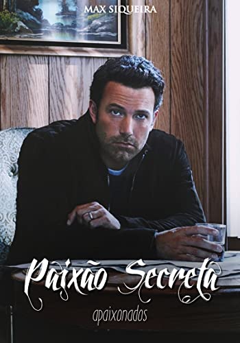 Paixão Secreta: Livro Três: Apaixonados