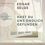 Hast du uns endlich gefunden