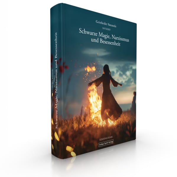 Geistheiler Sananda – Ratgeber: Schwarze Magie, Narzissmus und Besessenheit: Sonderausgabe – Limitierte Auflage