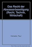 Das Recht der Abwasserbeseitigung