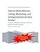 How To Make Millions Listing, Marketing, and Selling Commercial Real Estate: Training Manual