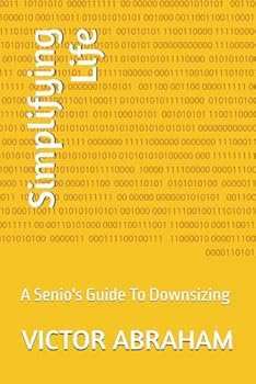 Paperback Simplifying Life: A Senio's Guide To Downsizing Book