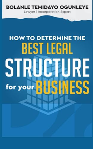How to Determine the Best Legal Structure for Your Business