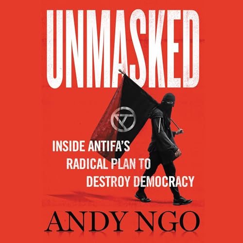 Unmasked: Inside Antifa's Radical Plan to Destroy Democracy