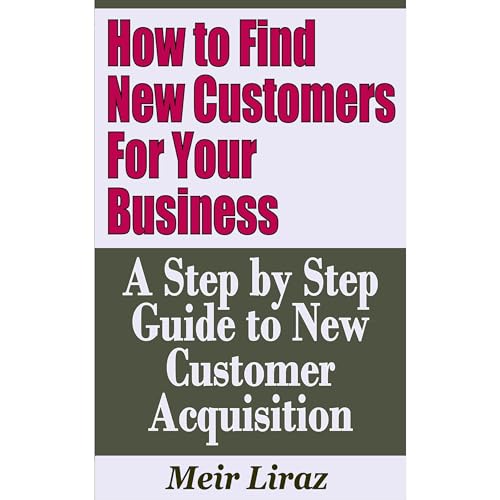 Meir Liraz's How to Find New Customers for Your Business - A Step by Step Guide to New Customer Acquisition episode artwork